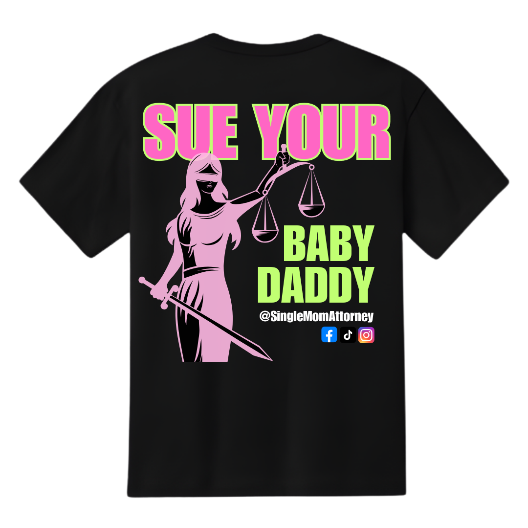 Sue Your Baby Daddy Lady Justice Short Sleeve Tee